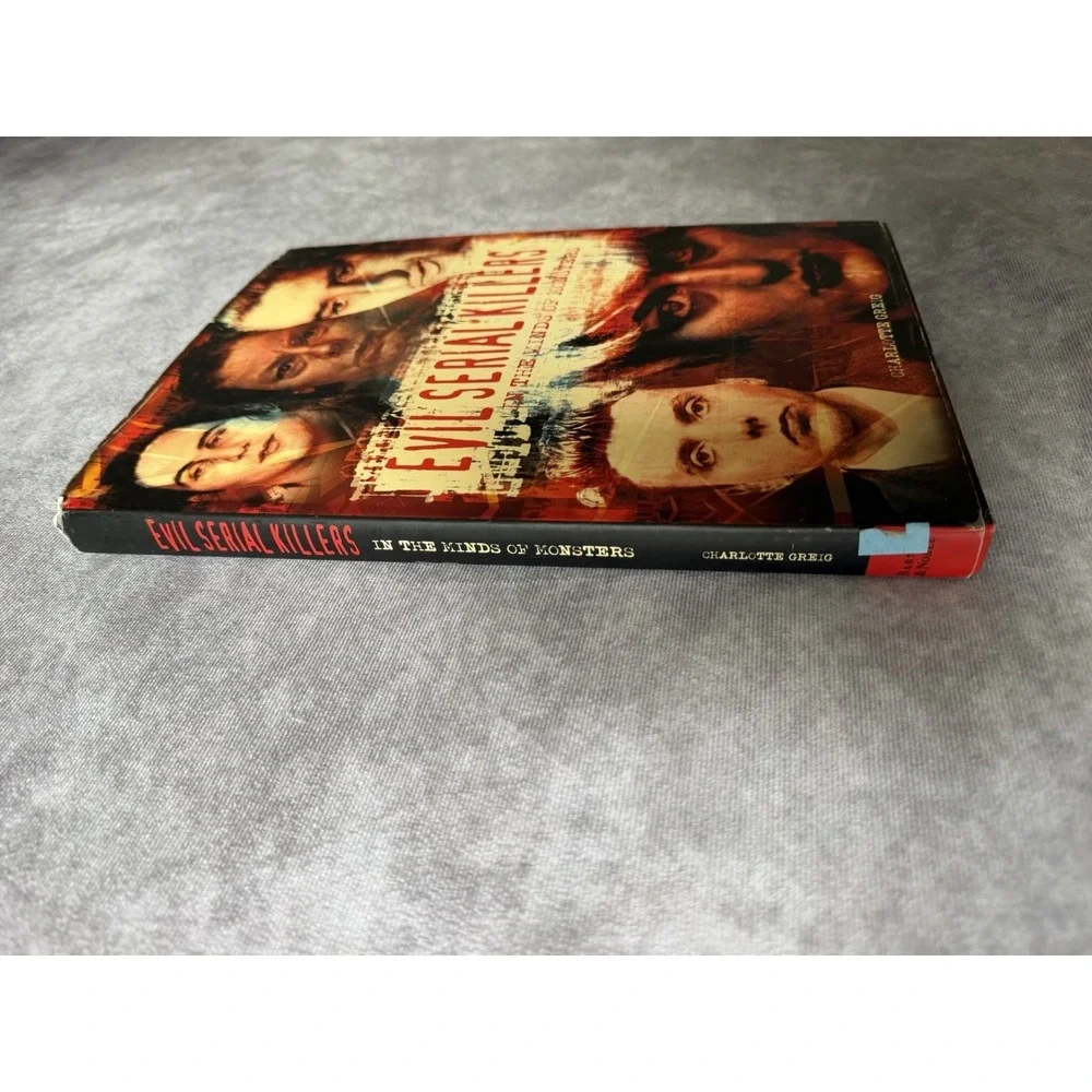 Evil Serial Killers: In the Minds of Monsters Hardcover Greig